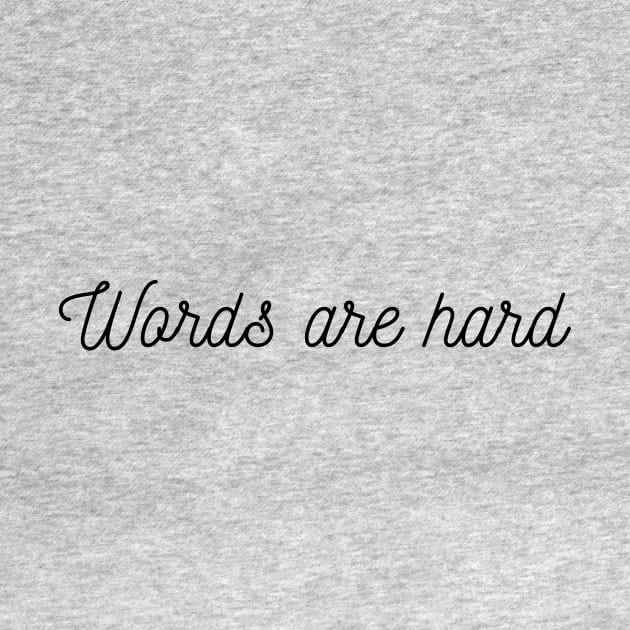 Sometimes...words are hard by paastreaming
